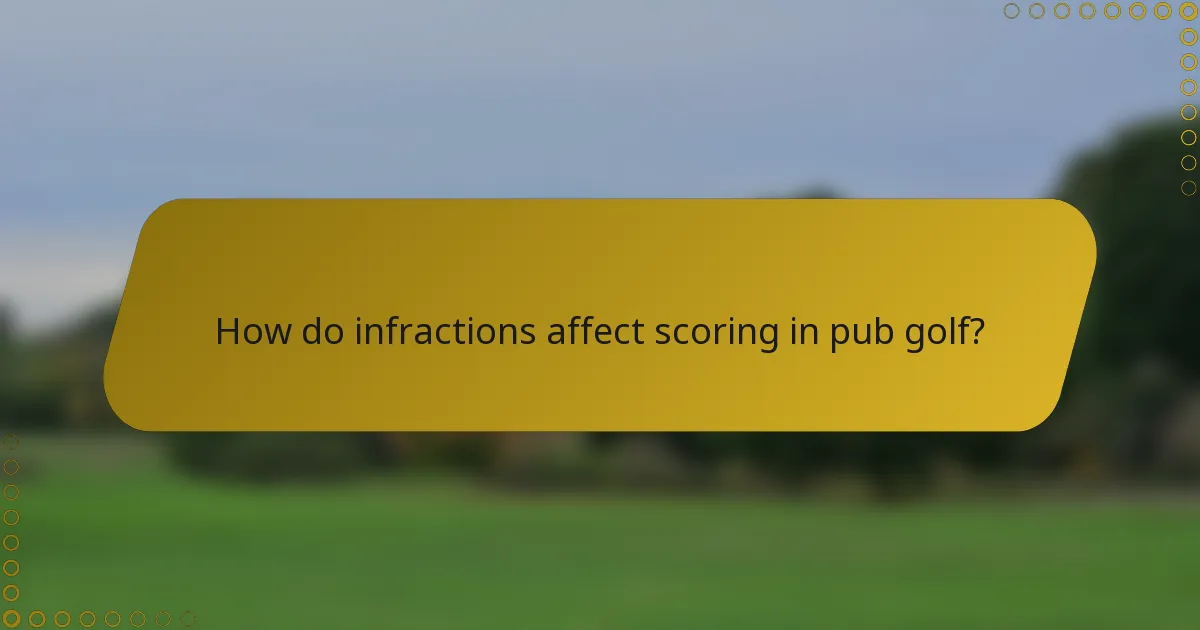 How do infractions affect scoring in pub golf?