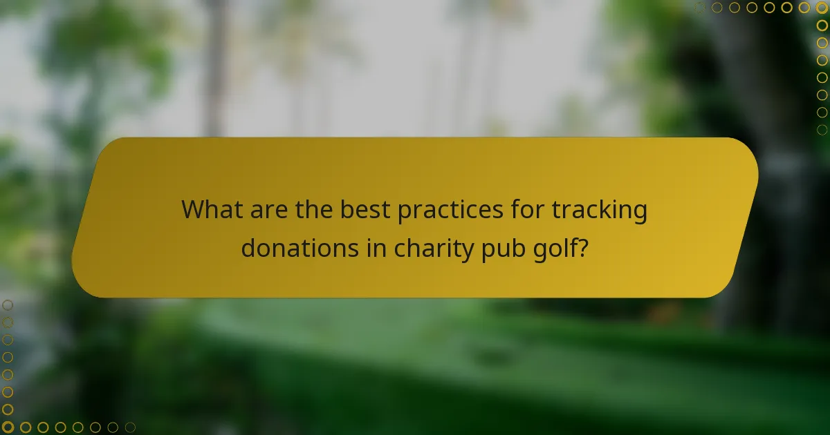 What are the best practices for tracking donations in charity pub golf?