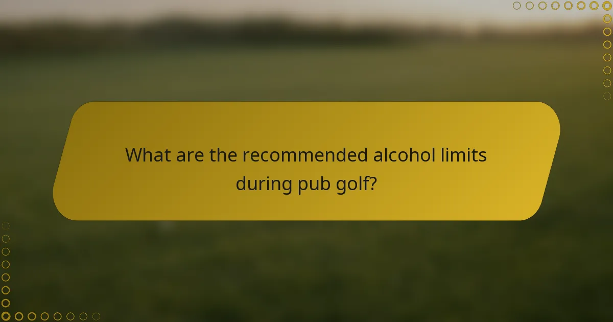 What are the recommended alcohol limits during pub golf?