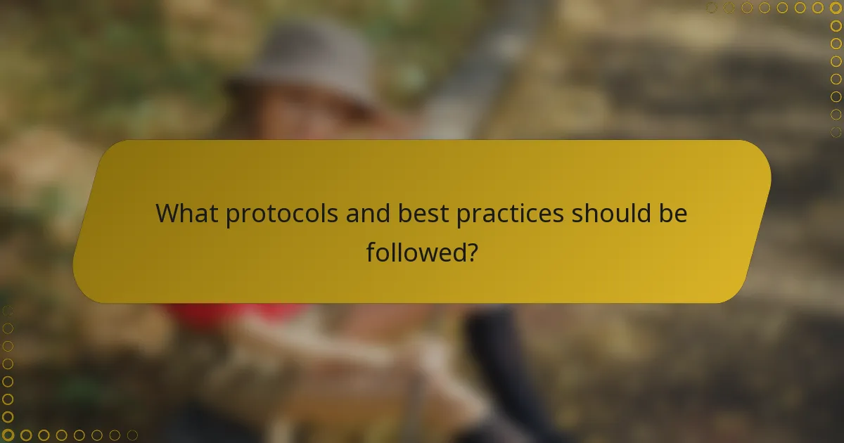 What protocols and best practices should be followed?