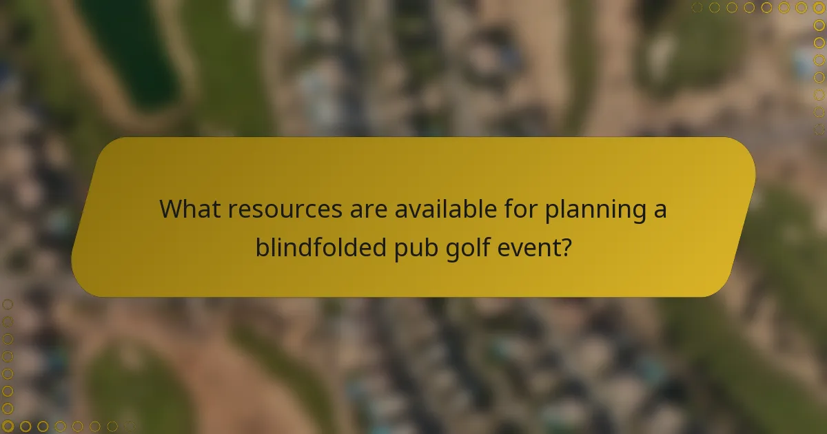 What resources are available for planning a blindfolded pub golf event?