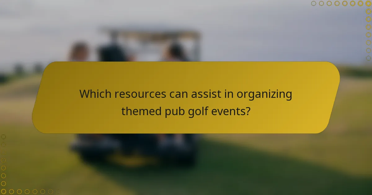 Which resources can assist in organizing themed pub golf events?