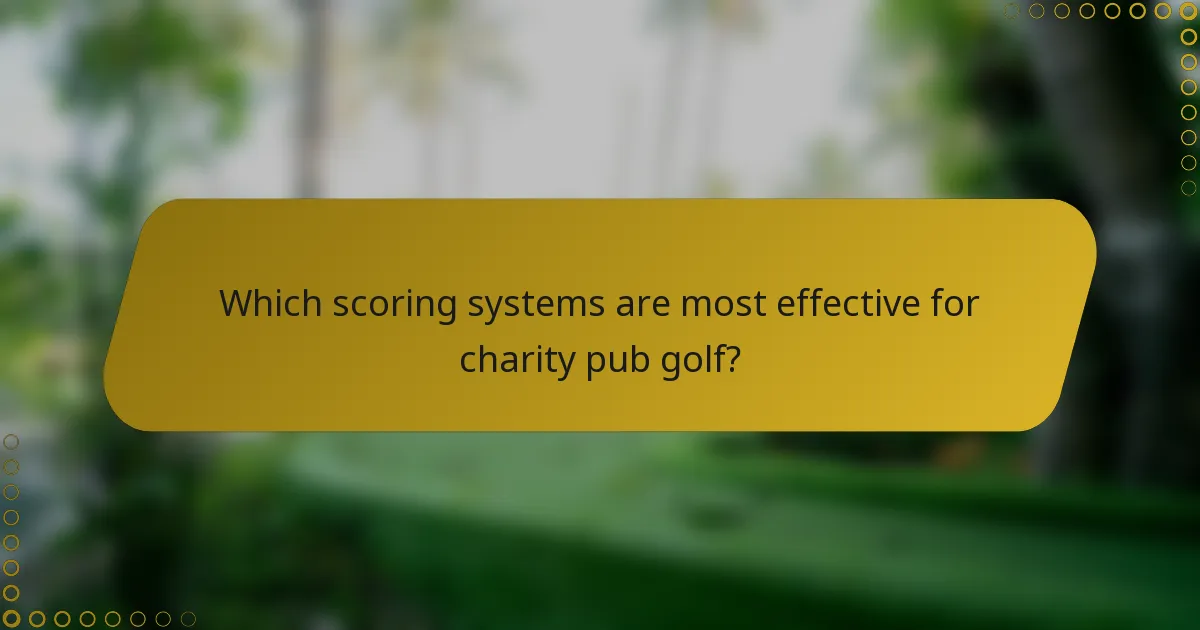 Which scoring systems are most effective for charity pub golf?